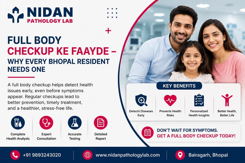 Full body health checkup benefits explained for Bhopal residents at Nidan Pathology Lab Bairagarh